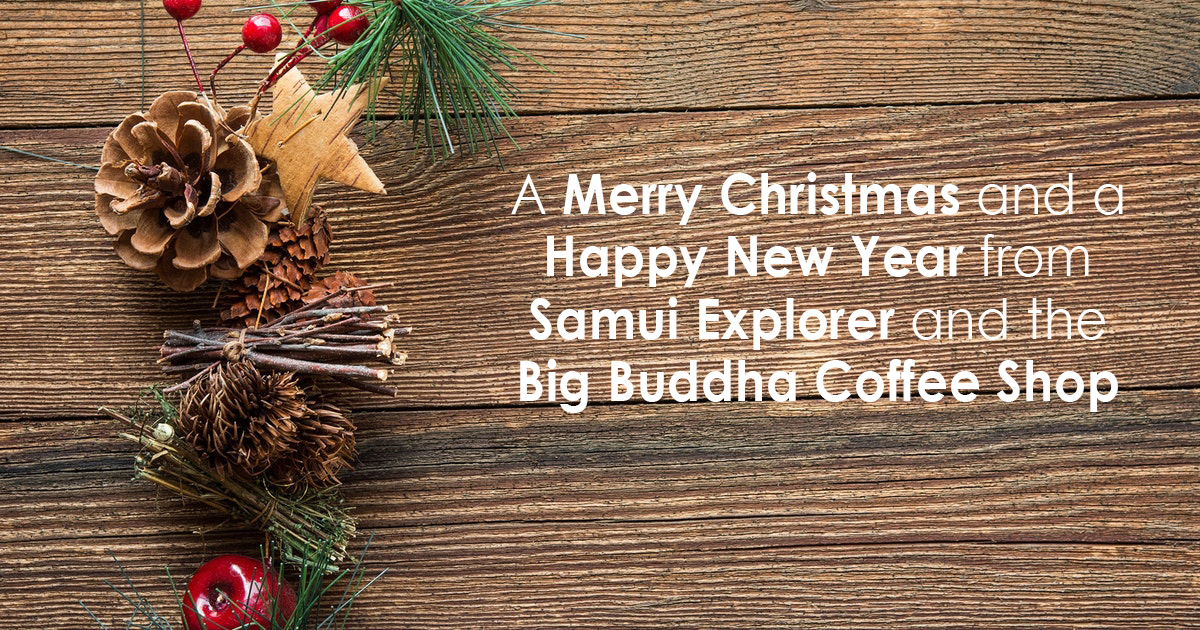 A Merry Christmas and a Happy New Year from Samui Explorer and the Big Buddha Coffee Shop